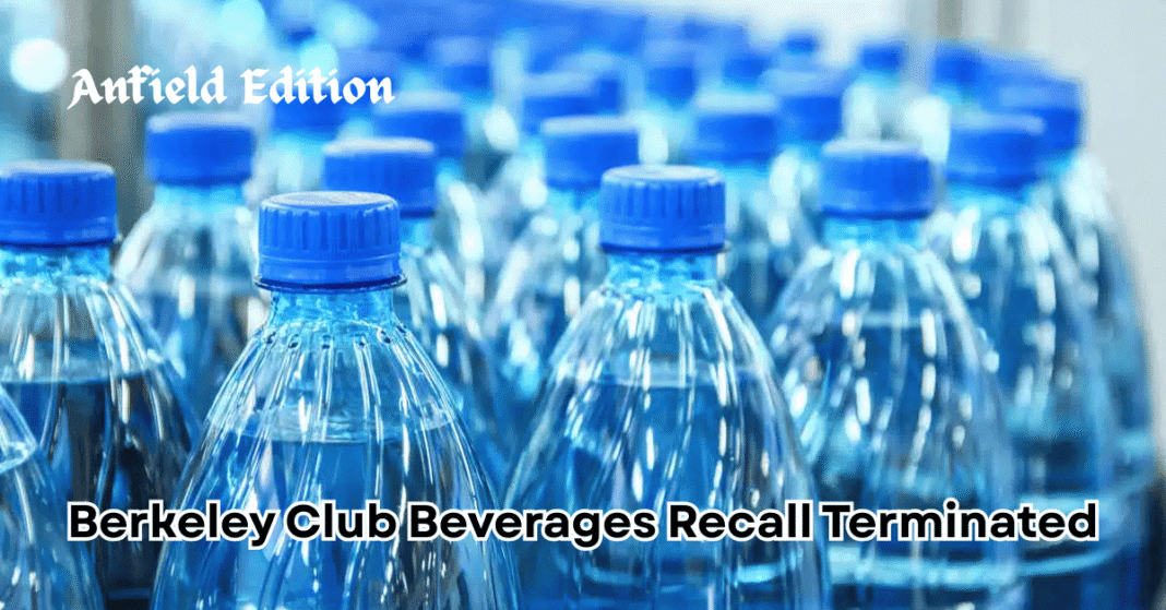 Berkeley Club Beverages Recall Terminated